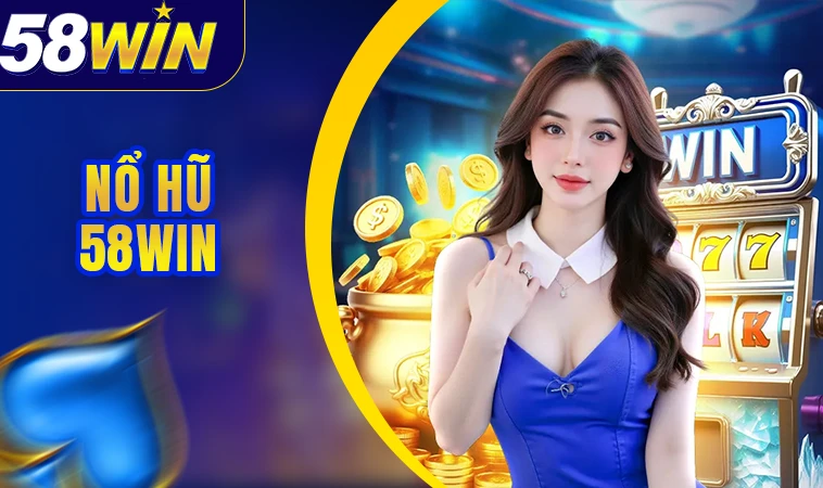Nhà Cái 58Win - Nhà Cái Cá Cược Online Số 1 Tại Việt Nam